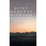 Quiet Moments with God: Devotional