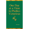 One Day at a Time in Phobics Victorious