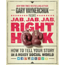 Jab, Jab, Jab, Right Hook: How to Tell Your Story in a Noisy Social World