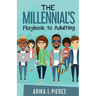 The Millennial's Playbook to Adulting