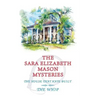 The Sara Elizabeth Mason Mysteries, Volume 2: The House that Hate Built / The Whip