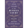One Year at the Russian Court: 1904-1905