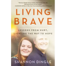 Living Brave: Lessons from Hurt, Lighting the Way to Hope
