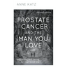 Prostate Cancer and the Man You Love: Supporting and Caring for Your Loved One