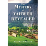 The Mystery of Yahweh Revealed: Understanding the Godhead and Elohim