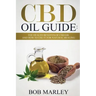 CBD Oil Guide: The Health Benefits of CBD Oil and How to Use It for Natural Healing