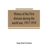 History of the First division during the world war, 1917-1919