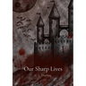 Our Sharp Lives