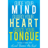 Guide Your Mind, Guard Your Heart, Grace Your Tongue