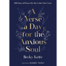 A Verse a Day for the Anxious Soul: 100 Days of Peace for the Calm You Crave: A Devotional
