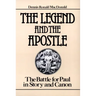 The Legend and the Apostle: The Battle for Paul in Story and Canon