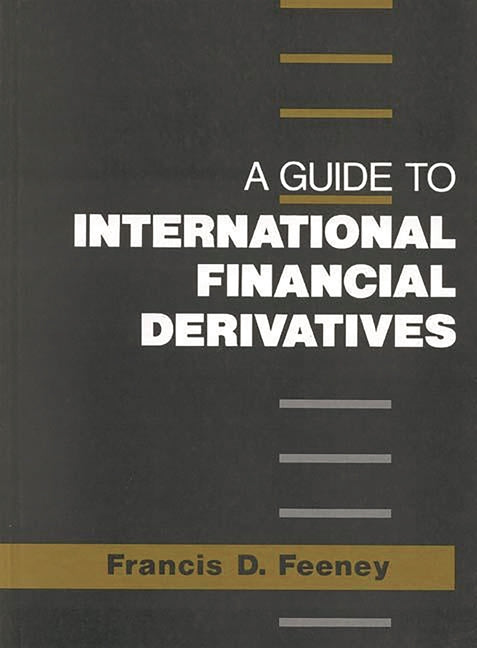 A Guide to International Financial Derivatives - Hardcover by Books by splitShops