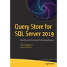 Query Store for SQL Server 2019: Identify and Fix Poorly Performing Queries