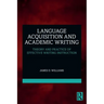 Language Acquisition and Academic Writing: Theory and Practice of Effective Writing Instruction