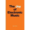 The Joy of Electronic Music