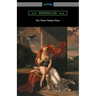 The Three Theban Plays: Antigone, Oedipus the King, and Oedipus at Colonus
