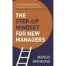The Step-Up Mindset for New Managers