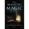 That Mafioso Magic: A Dark Mafia Paranormal Romance