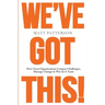 We've Got This!: How Great Organizations Conquer Challenges, Manage Change & Win As A Team