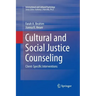 Cultural and Social Justice Counseling: Client-Specific Interventions