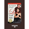Do Yourself a Favor, Love Your Wife (Large Print 16pt)