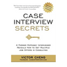 Case Interview Secrets: A Former McKinsey Interviewer Reveals How to Get Multiple Job Offers in Consulting