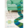 The Beach Street Knitting Society and Yarn Club