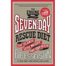The Engine 2 Seven-Day Rescue Diet: Eat Plants, Lose Weight, Save Your Health