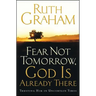 Fear Not Tomorrow, God Is Already There: Trusting Him in Uncertain Times