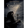 A Confession: by Leo Tolstoy