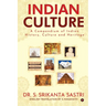 Indian Culture: A Compendium of Indian History, Culture and Heritage