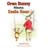 Oren Bunny Meets Essie Bear: A story of Essie Francis Thayer Bear and how she teaches Oren to tap away the MAD