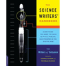 The Science Writers' Handbook: Everything You Need to Know to Pitch, Publish, and Prosper in the Digital Age