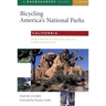 Bicycling America's National Parks: California: The Best Road and Trail Rides from Joshua Tree to Redwoods National Park