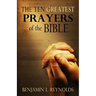 The Ten Greatest Prayers of the Bible
