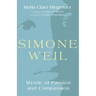 Simone Weil: Mystic of Passion and Compassion