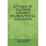 Attitude of Teachers Towards Environmental Education