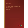 For Greater Things - The Story of Saint Stanislaus Kostka: in large print