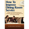 How to Improve Dining Room Service: Includes a Restaurant Performance Evaluation Guide