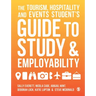 The Tourism, Hospitality and Events Student's Guide to Study and Employability
