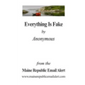 Everything Is Fake: by Anonymous