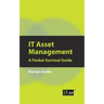 IT Asset Management: A Pocket Survival Guide
