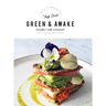 Green and Awake Gourmet Raw: 140 Vibrant Living Food Recipes (Expanded & Revised New Edition)