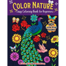Color Nature: Easy Coloring Book for Adults, Large Print Designs for Stress Relieving and Relaxation