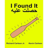I Found It: Children's Picture Book English-Egyptian Arabic (Bilingual Edition) (www.rich.center)