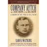 Company Aytch or a Side Show of the Big Show: A Memoir of the Civil War