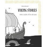 Viking Stories: Norse legends, myths and sagas retold for kids and teens