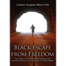 Black Escape from Freedom: The Fallacy of Victimism, and Resulting Self Defeating Behavior and Avoidance of Responsibility