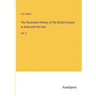 The Illustrated History of the British Empire in India and the East: Vol. II