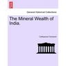 The Mineral Wealth of India.